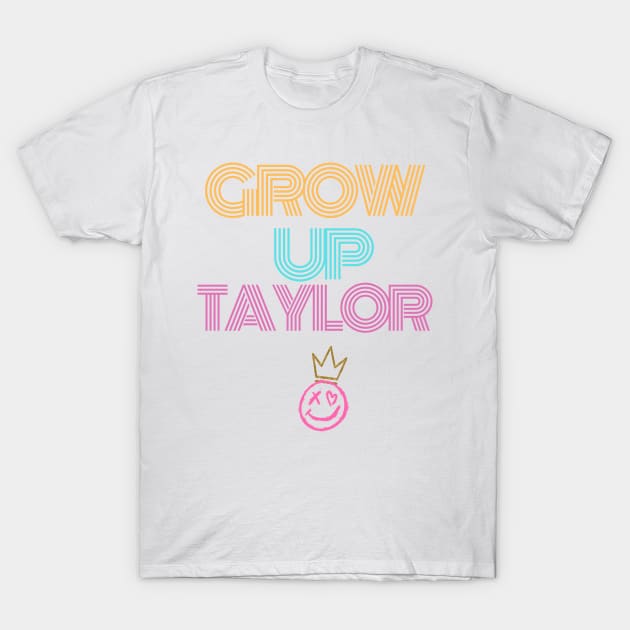 Grow up Taylor T-Shirt by Once Upon a Find Couture 